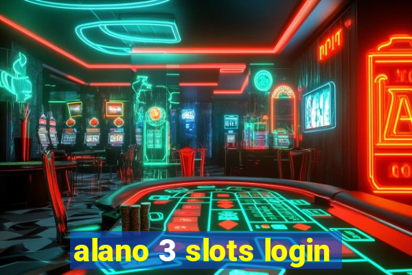 alano 3 slots login